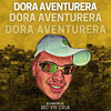 Dora Aventurera (Explicit) - DJ Theo da ZS&MC VN CRIA