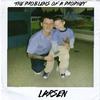 The Problems of a Prophet (Explicit) - Larsen&Gage Larsen