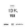 Idk (Explicit) - TC3