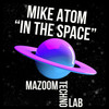 IN THE SPACE Radio Edit - Mike Atom DJ