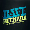Rave Ritmada (Explicit) - Mc Madimbu&DJ Kaups