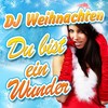 Du bist ein Wunder - DJ Weihnachten
