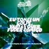 Eu Tomei Um Golpe, Varias Quer Fuder Comigo (Explicit) - DJ Paulo Magrão&DJ AMANDA ZO&Mc Maykon NL