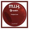 Breath (Original Mix) - M.I.H.