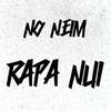 Rapa Nui (Explicit) - No Neim&Vito