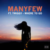 Where to Go - ManyFew&Twiggy