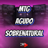 Mtg - Agudo Sobrenatural (Explicit) - DJ W5