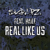 Real Like Us(feat. Haile) (Explicit) - Skrapz&Haile&Chris Rich&Christopher Kyei&Chucks