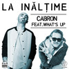 La inaltime - Cabron&What's Up&Alexandru Minculescu&Marius Ivancea