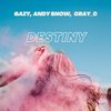 Destiny - CRAY C&Andy Snow&Gazy