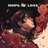 ROPE OF LOVE - Lius