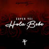Hola Bebe - Super Yei