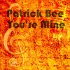 Ever Change (Original Mix) - Patrick Bee