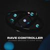 Rave Controller - Ricardo Montana&Steve Avila