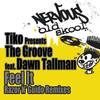 Feel It (Razor N' Guido Vocal Remix) - TIKO PRESENTS THE GROOVE&Dawn Tallman