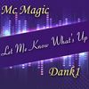 Let Me Know What's Up (Explicit) - Dank1&Mike D Chill&Simes Carter&Mc Magic