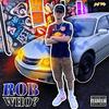 Rob Who? (Explicit) - Jeff Telly&FS on the Track