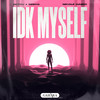 IDK Myself - Setou & Senyo&Nicole Haber