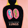 Lungs - Alisan Porter&Joshua Logan Tangey&Stefan Litrownik