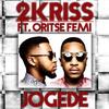 Jogede - 2Kriss&Oritse Femi