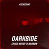 Darkside - Criss Antof&Bareon