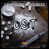 O&T (Explicit) - DSqueezo #ACG&Dsqueezo&Mixtape Madness&Y.DSqueezo