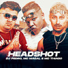 HEADSHOT (Explicit) - DJ Pedro&mc thiago&Mc Magal