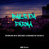Baile Da Parma (feat. MC BL & MC Rafa 22) - MC Meno Dani&Meno Saaint&DJ Douglinhas&Mc BL&MC Rafa 22