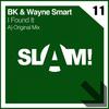 I Found It (Original Mix) - Bk&Wayne Smart