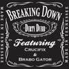 Breaking Down (Explicit) - Dirty Dubb&Crucifix&Brabo Gator