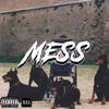 Mess (Explicit) - Oney&ALIXN&Lo G&Remastered Class&Zxkker&$kirmish&Joe Alix