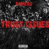 Trust Issues (Explicit) - Fameos