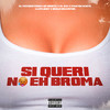 Si Queri No Eh Broma (Explicit) - El Futuro Fuera De Orbita&Martinwhite&Benji Gramitos&Lleflight&El BAI&elgaboaraya&Uriel Romero