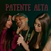 Patente Alta (Explicit) - Mc Chefin&DJ Tavinho