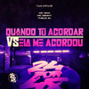 Quando Tu Acordar vs Ela Me Acordou (Explicit) - Funk 24Por48&THEUZ ZL&Mc Nina&Mc Denny