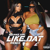 Like Dat Remix (feat. JT) (Explicit) - Stunna Girl&JT