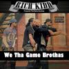 We Tha Game Brothas (Acapella) - Game Brothas