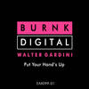 Put Your Hand's Up (Original Mix) - Walter Gardini