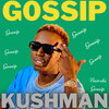 Gossip - Kushman
