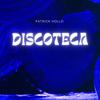 discoteca - Patrick Hollo