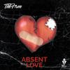 Absent Love - TheFirm