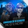 Obedece o chefe - MC Q7&MC PR