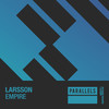 Empire (Original Mix) - Larsson (BE)