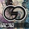 Let Me See Your A** (Original Mix) - Balam