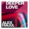 Deeper Love - Alex Fanjul