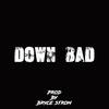 Down Bad (Explicit) - Bryceprod