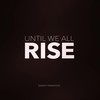 Until We All Rise - Danny Hamilton