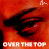 Over the Top - Hey Magic