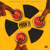 Push It(feat. Luh Mexico & B Slime) (Explicit) - Guap Tarantino&Luh Mexico&B Slime