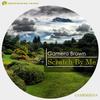 Scratch By Me (Original Mix) - Gamero Brown